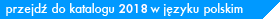 przejdź do katalogu 2018 w języku polskim